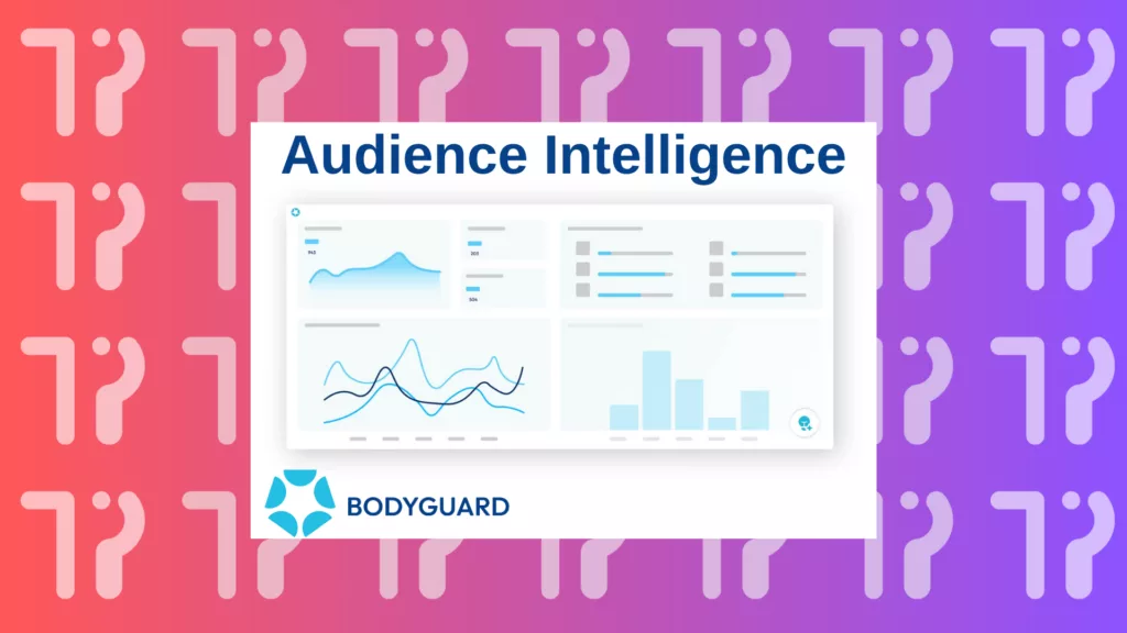 Bodyguard dévoile Audience Intelligence